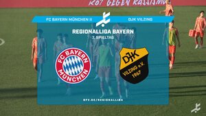 FC Bayern München II - DJK Vilzing
